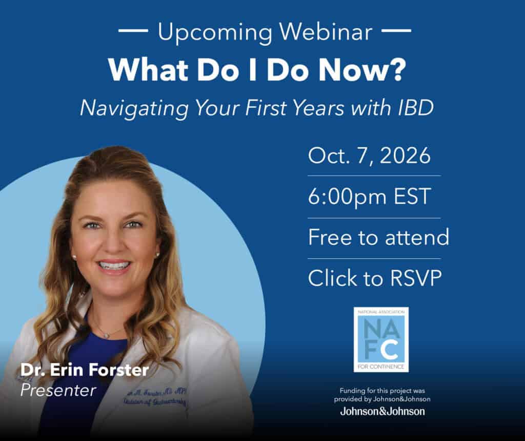 Webinar ad with Dr. Erin Forsters photo. Title: What Do I Do Now? Navigating Your First Years with IBD. Event on Oct. 7, 2026, 6pm EST. Free RSVP. Sponsored by NAFC and Johnson & Johnson.