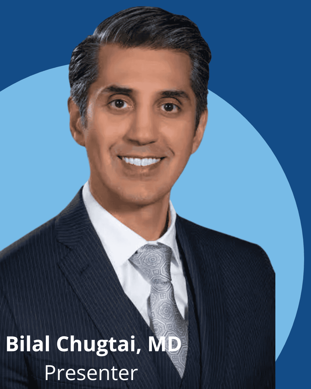 A man in a dark striped suit, white shirt, and patterned tie is smiling in front of a blue background with a circular design. Text reads: Bilal Chugtai, MD, Presenter of the Pelvic Floor Podcast.