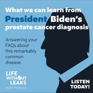 A graphic with a blue background features the silhouette of a man in a suit and large white and blue text about learning from President Biden’s prostate cancer diagnosis, including tips on how to improve gut health, promoting the Life Without Leaks NAFC podcast.