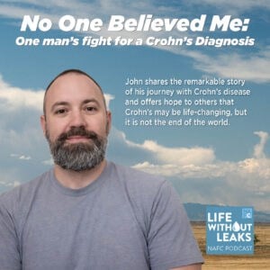 A bearded man in a grey shirt stands before a cloudy sky. Text shares his journey with Crohn’s disease and offers hope to others. The image promotes the Life Without Leaks NAFC pelvic floor podcast episode.