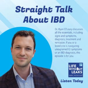 A man in a suit is shown next to text promoting a podcast episode called Straight Talk About IBD. The episode covers IBD symptoms, diagnosis, and treatment. The Life Without Leaks NAFC Podcast logo appears in the corner.