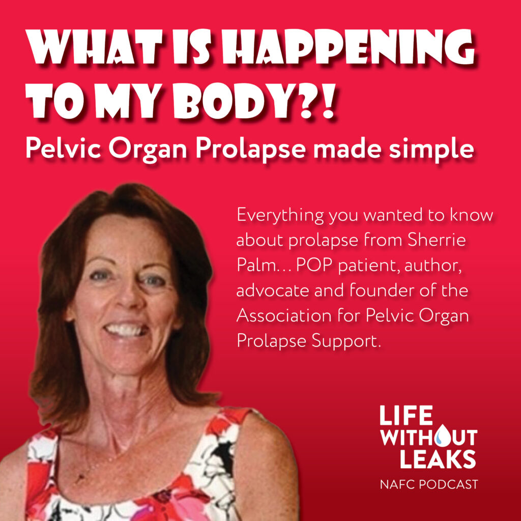 Sherrie Palm podcast - pelvic organ prolapse made simple.