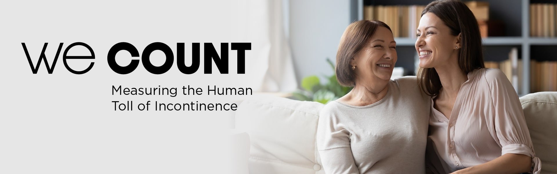 we count - measuring the human toll of incontinence. image of woman and mother sitting together on a couch.