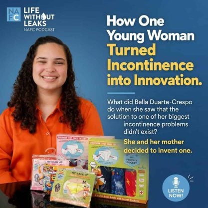 A smiling young woman sits with a display of incontinence products. Text describes how she and her mother, both passionate health advocates, invented solutions after noticing missing options. The image promotes the Life Without Leaks NAFC podcast.