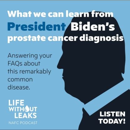A graphic with a blue background features the silhouette of a man in a suit and large white and blue text about learning from President Biden’s prostate cancer diagnosis, including tips on how to improve gut health, promoting the Life Without Leaks NAFC podcast.