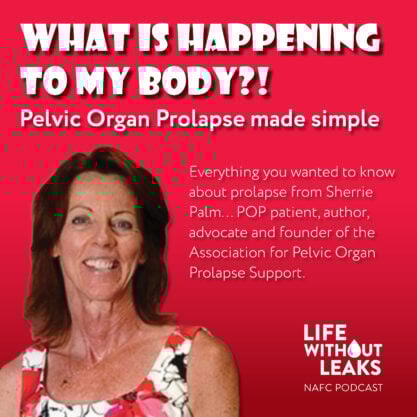 Sherrie Palm podcast - pelvic organ prolapse made simple.